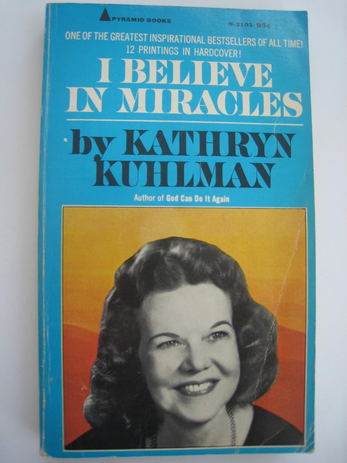 I believe in miracles / Kathryn Kuhlman: Kuhlman, Kathryn: Amazon.com: Books