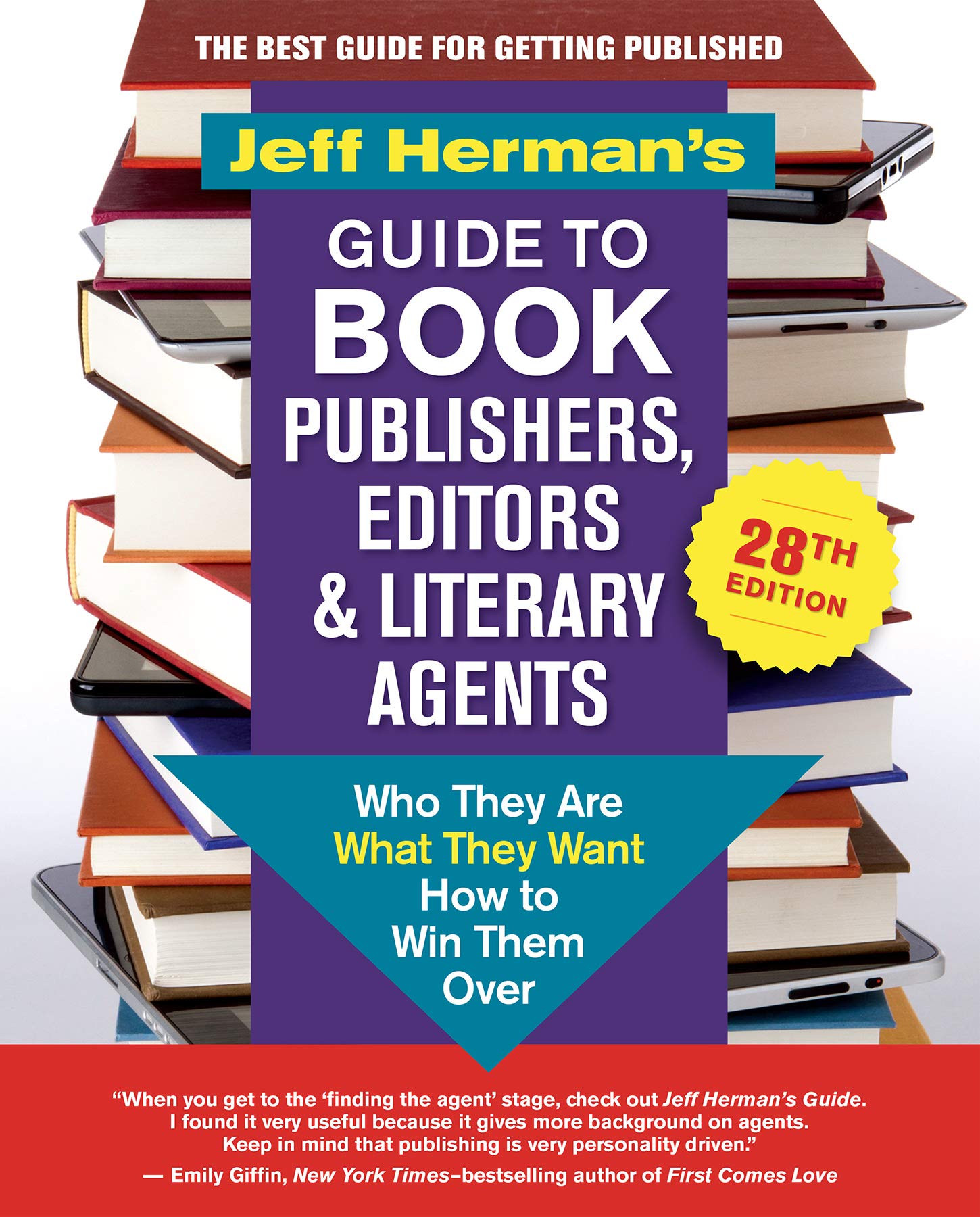 Jeff Herman's Guide to Book Publishers, Editors and Literary Agents 2019: Who Are They, What They Want, How to Win Them Over