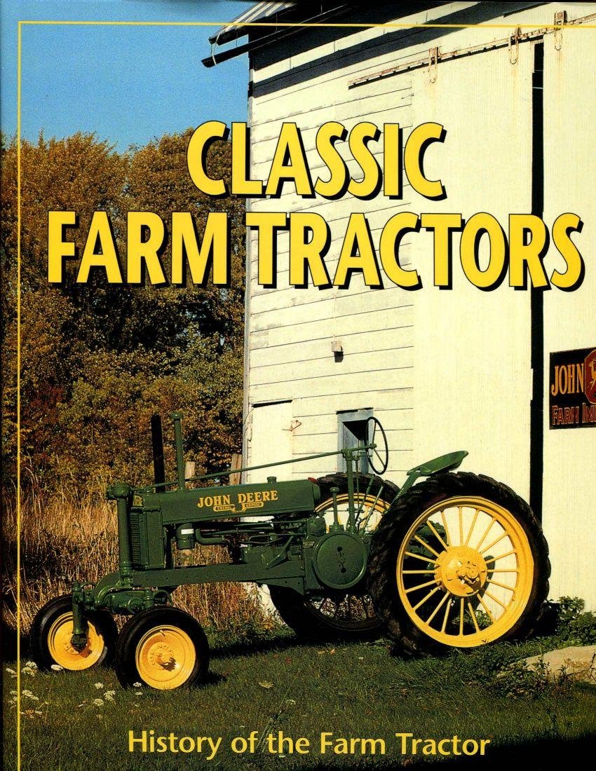 Amazon Classic Farm Tractors History of the Farm Tractor
