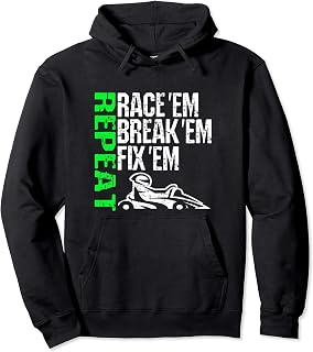 Go Kart Racing Race Em Break Em Fix Em Repetir Go Sudadera con Capucha