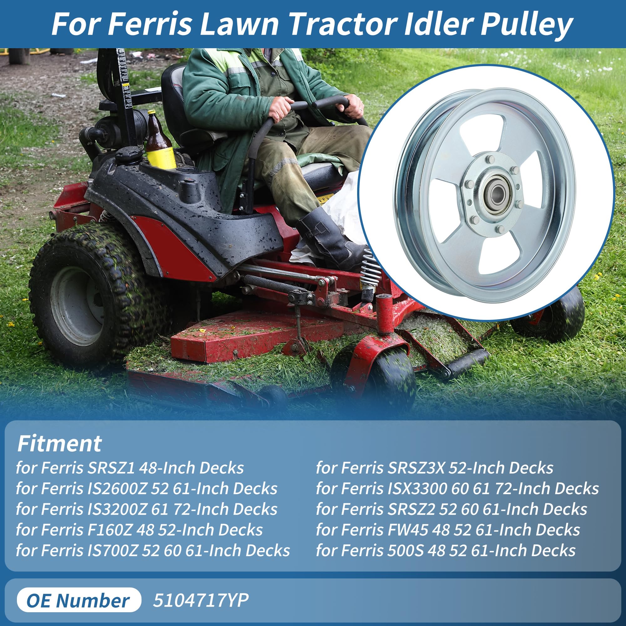 No.5104717YP Poulie Folle Pour Tondeuse Pour Ferris SRSZ1 IS2600Z IS3200Z F160Z IS700Z ISX3300 SRSZ2 FW45 500S SRSZ3X Plateau De Tonte Poulie Plate Pour Ferris 48 52 61 60 Pouces