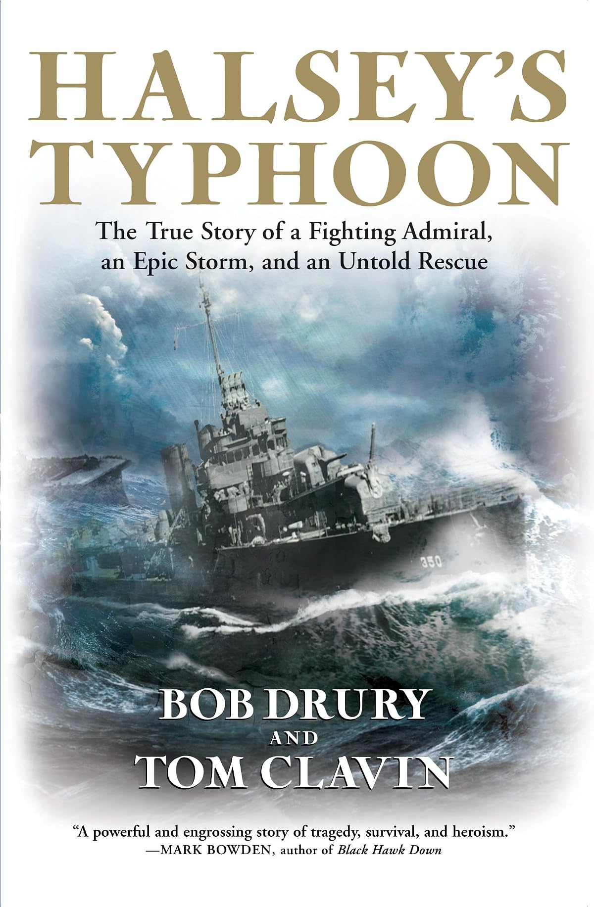 Halsey's Typhoon: The True Story of a Fighting Admiral, an Epic Storm, and an