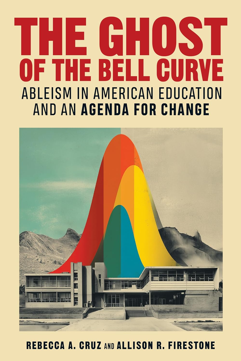 The Ghost of the Bell Curve: Ableism in American Education and an Agenda for Change (Futures of Disability & Difference)