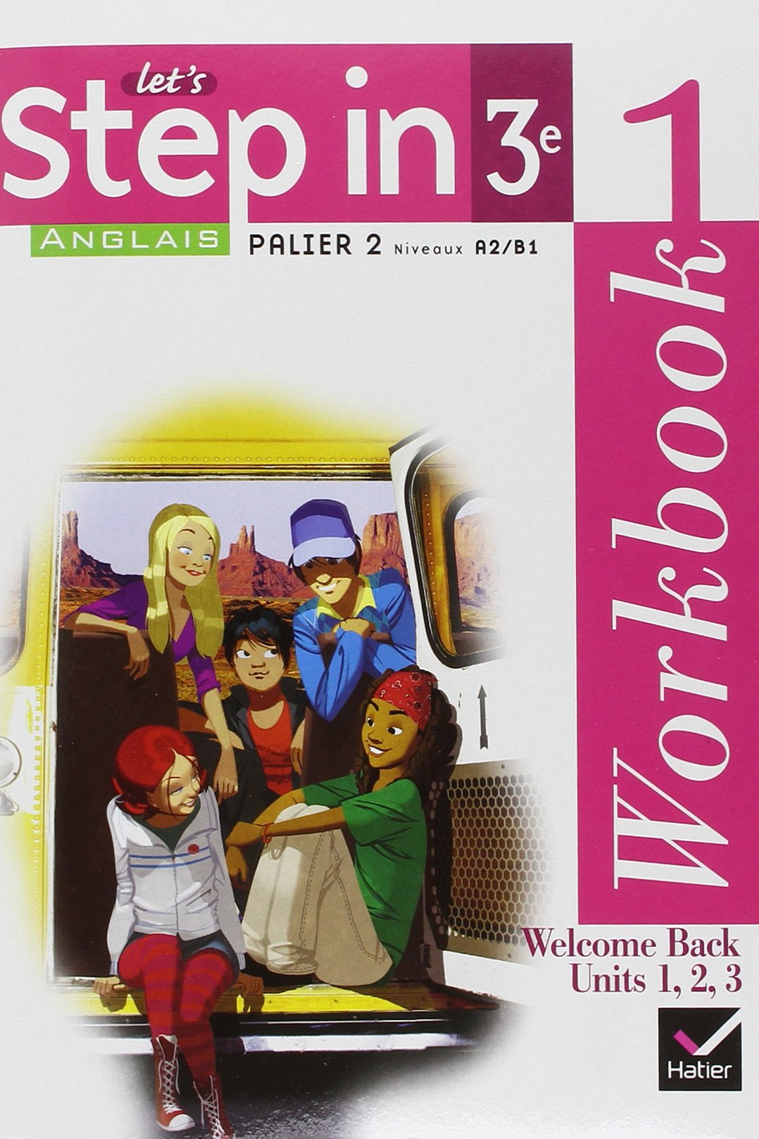 Let's Step In Anglais 3e éd 2009 - Workbook 1 et 2 + My Passeport: Workbook 1 et 2, Palier 2, Niveaux A2 / B1