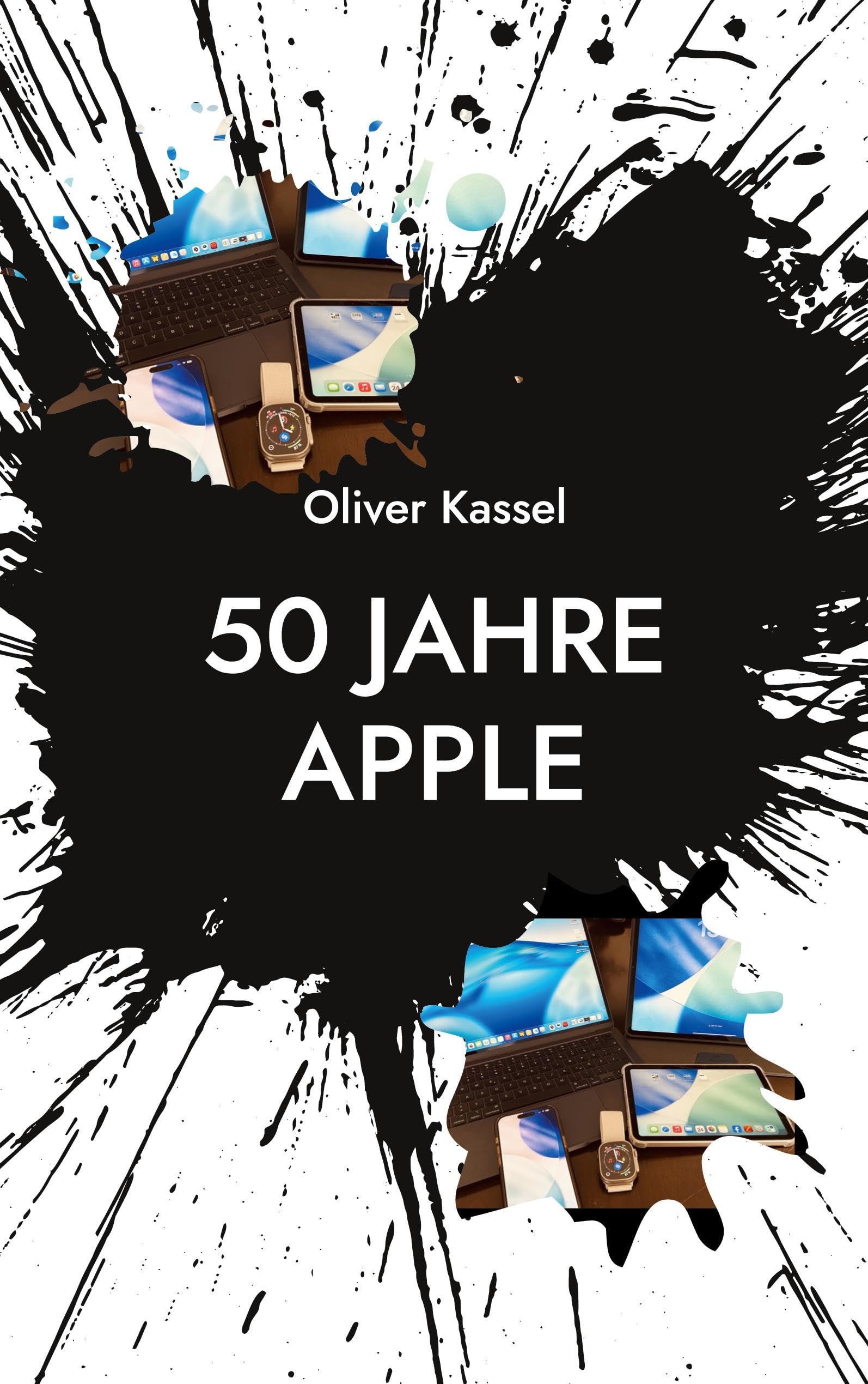 50 Jahre Apple - 2 Aktualisierte Auflage: Wie eine Garage die Welt veränderte