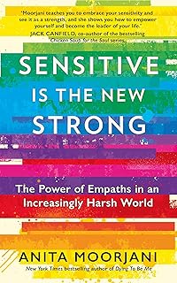 Sensitive is the New Strong: The Power of Empaths in an Increasingly Harsh World