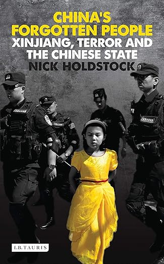 China's Forgotten People: Xinjiang, Terror and the Chinese State