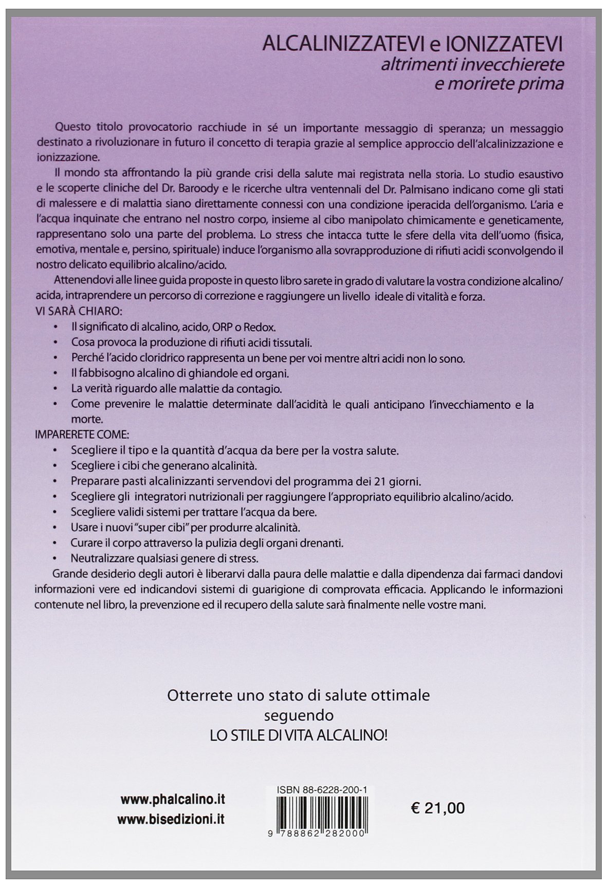 Alcalinizzatevi e ionizzatevi. Altrimenti invecchierete e morirete prima