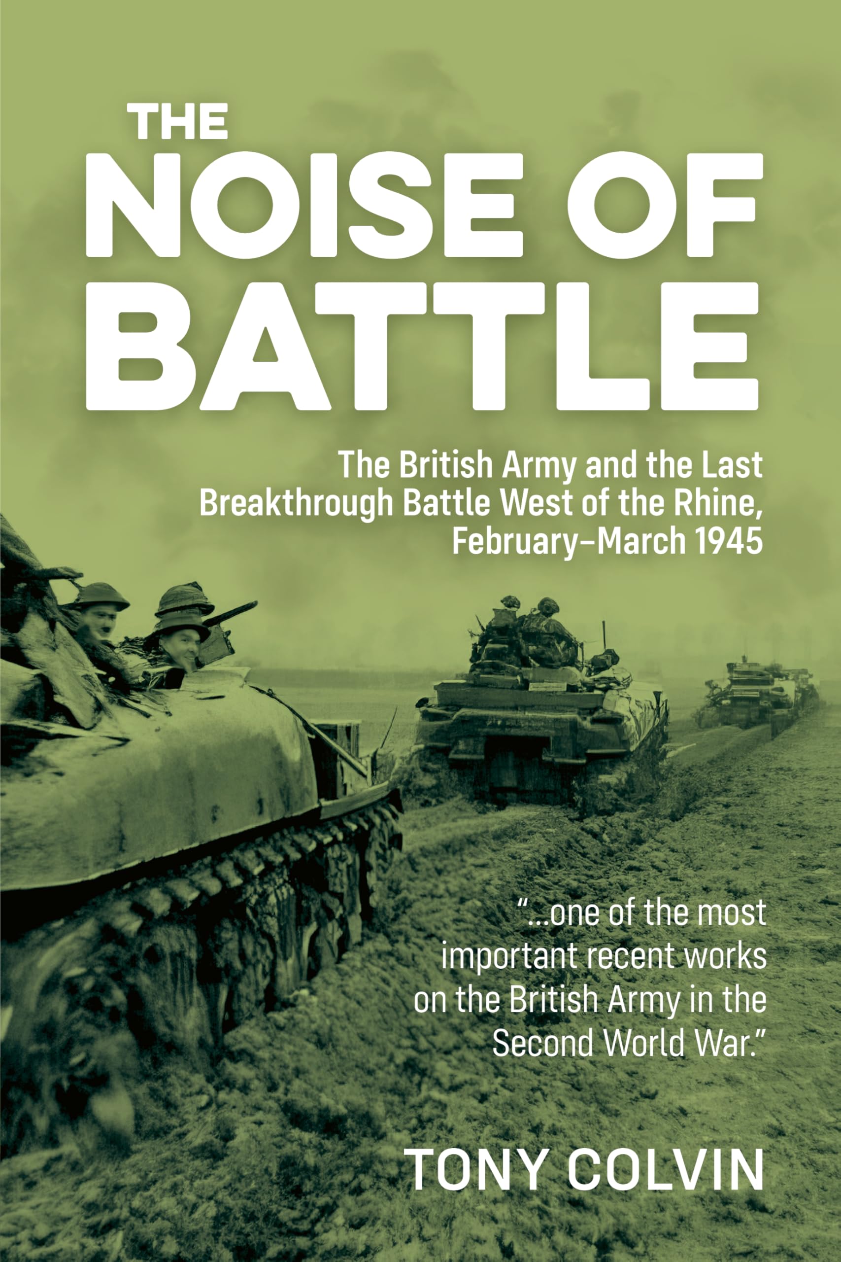 The Noise of Battle: The British Army and the L. Colvin, Colvin, Hardcover**