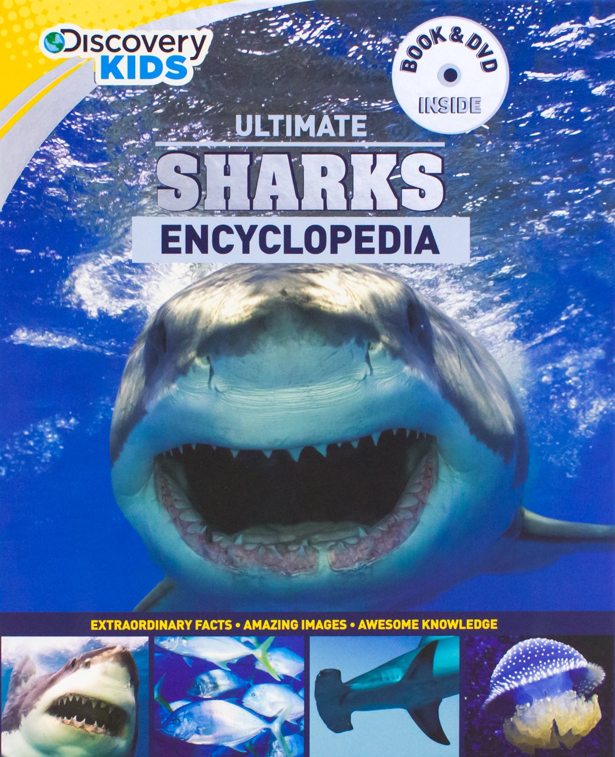 Discovery Kids Ultimate Sharks Encyclopedia: Extraordinary Facts, Amazing Images, Awesome Knowledge (Discovery Book+dvd)
