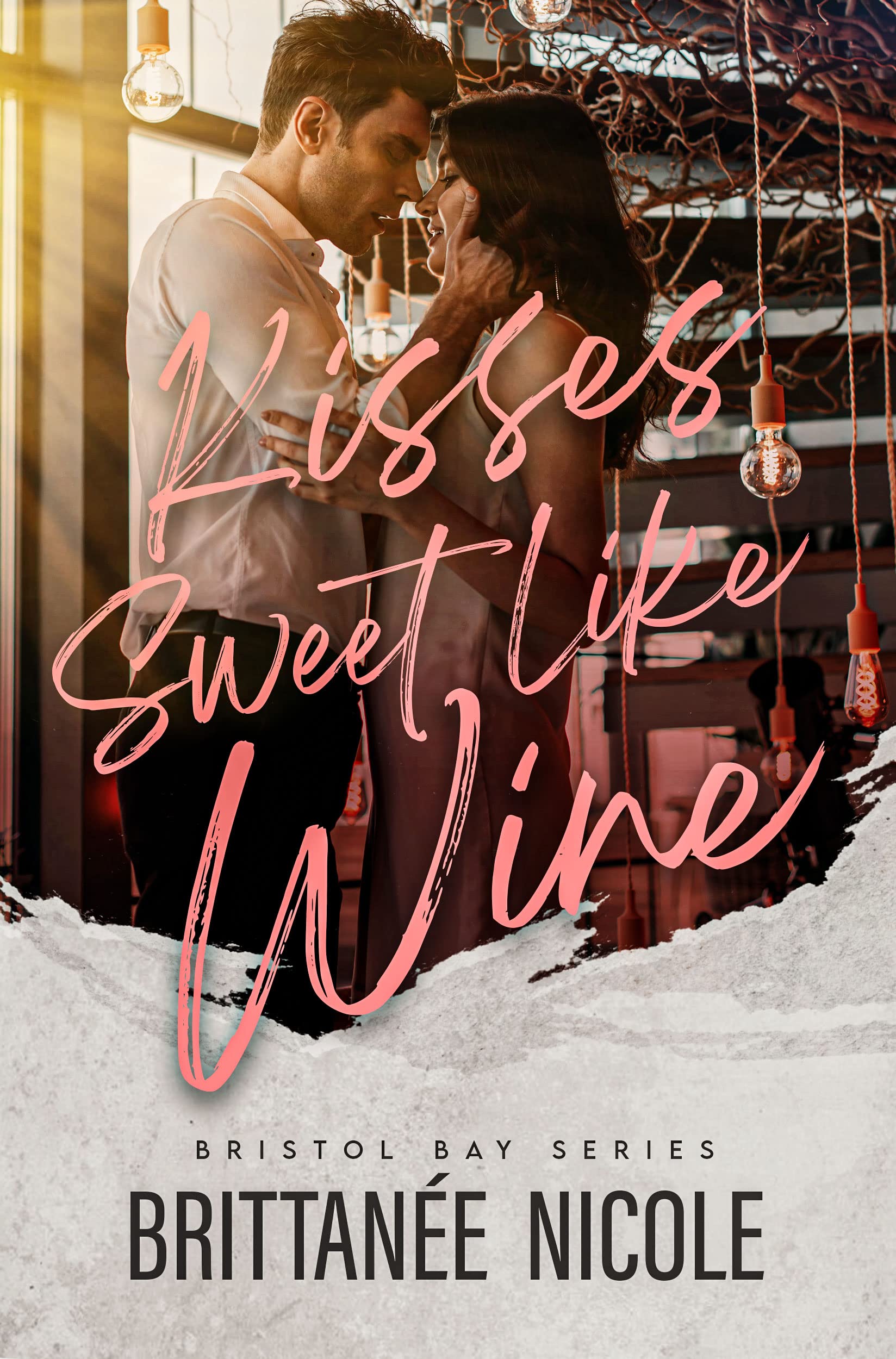 Kisses Sweet Like Wine : An Enemies to Lovers Office Romantic Comedy (Bristol Bay Book 2)