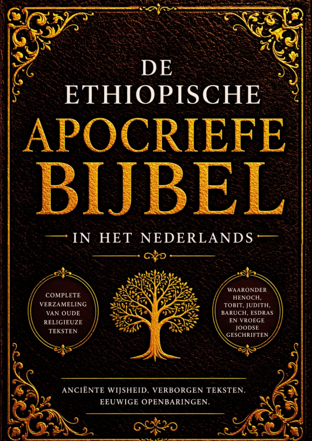 De Ethiopische Apocriefe Bijbel in het Nederlands (Grote letterdruk): Complete Verzameling van oude Religieuze Teksten, Waaronder Henoch, Tobit, Judith, Baruch, Esdras en Vroege Joodse Geschriften