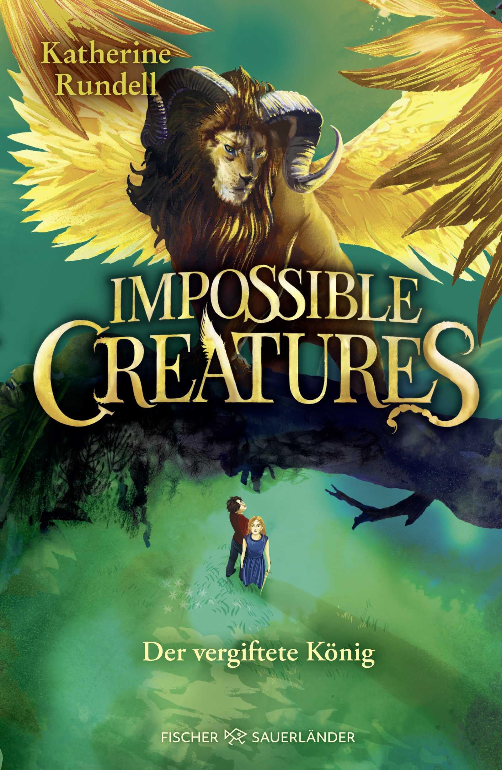 Impossible Creatures - Der vergiftete König: Fortsetzung der fantastischen Abenteuerreihe für Kinder ab 10 Jahren. Der internationale Erfolg jetzt auf Deutsch.