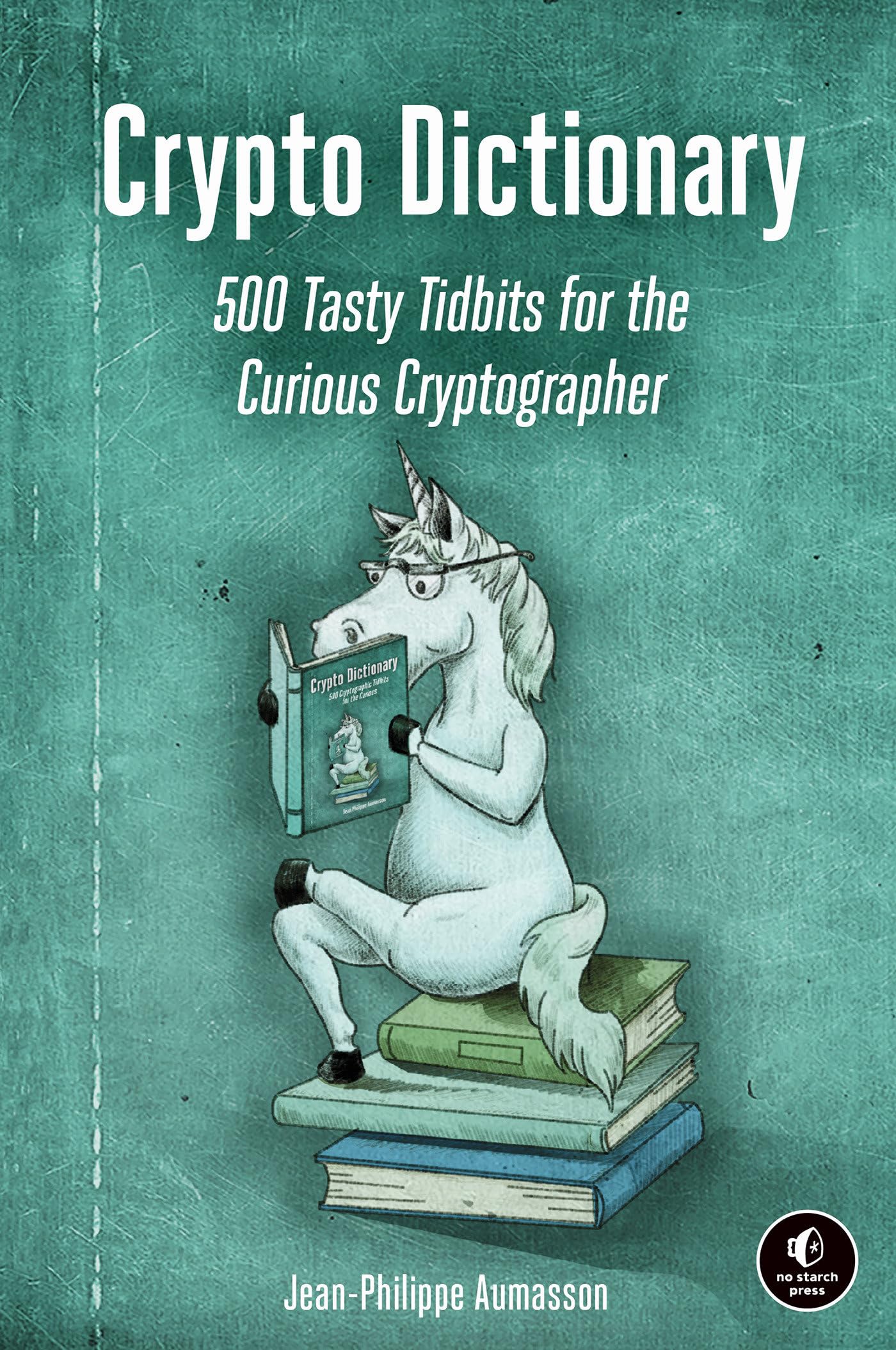 Amazon.fr - Crypto Dictionary: 500 Tasty Tidbits for the Curious  Cryptographer - Aumasson, Jean-Philippe - Livres