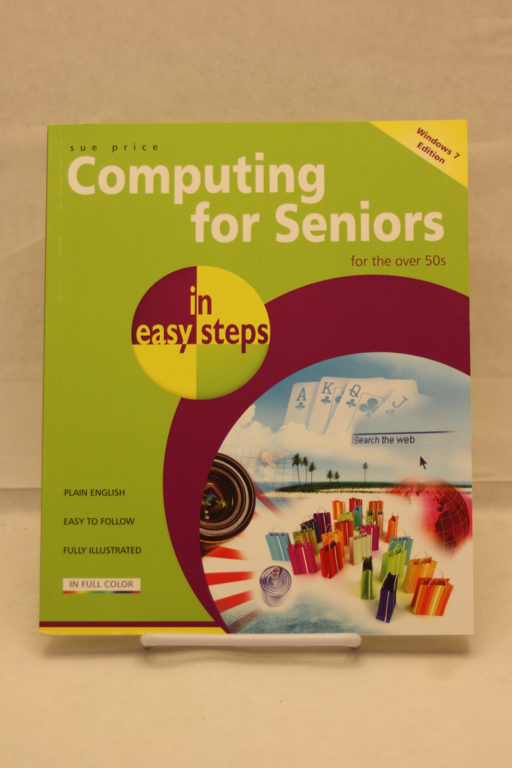 Computing for Seniors in Easy Steps: Updated for Windows 7