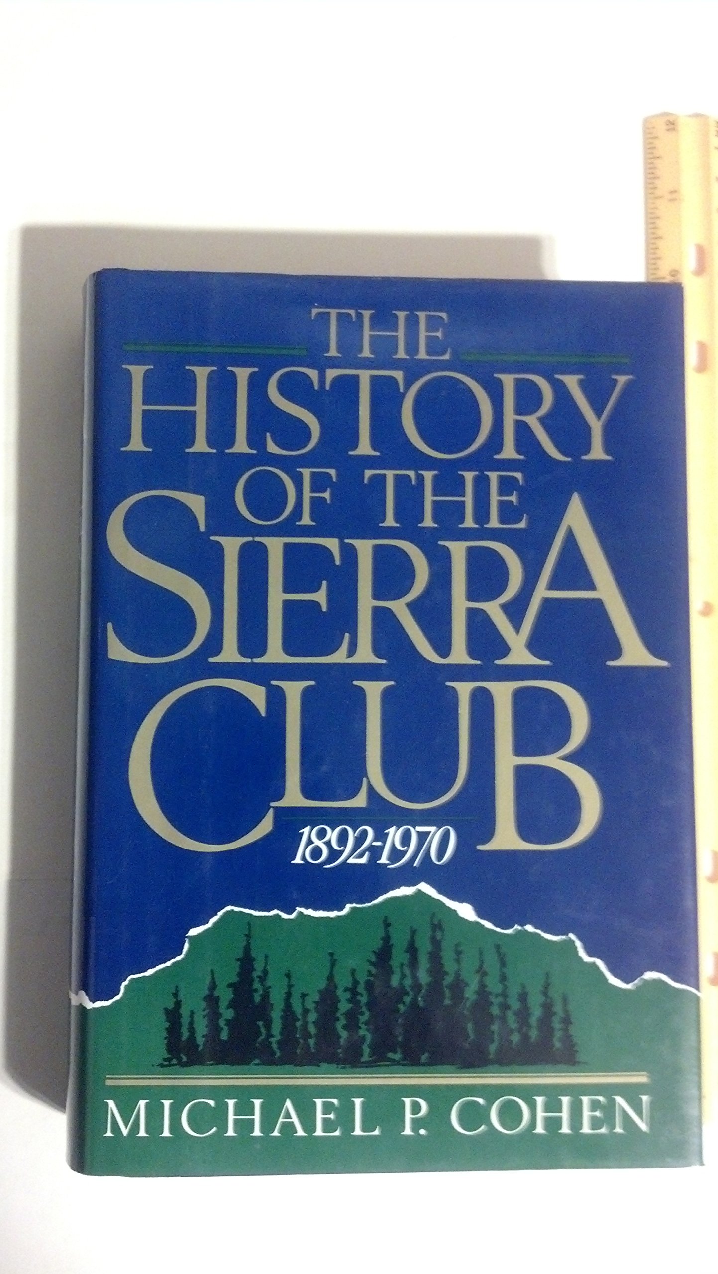 The History of the Sierra Club 1892-1970