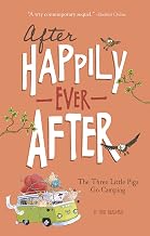 The Three Little Pigs Go Camping (After Happily Ever After)