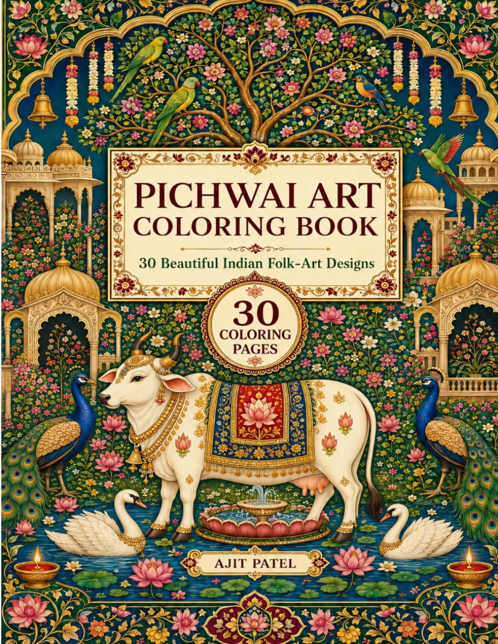 PICHWAI ART COLORING BOOK: 30 Beautiful Indian Folk-Art Designs