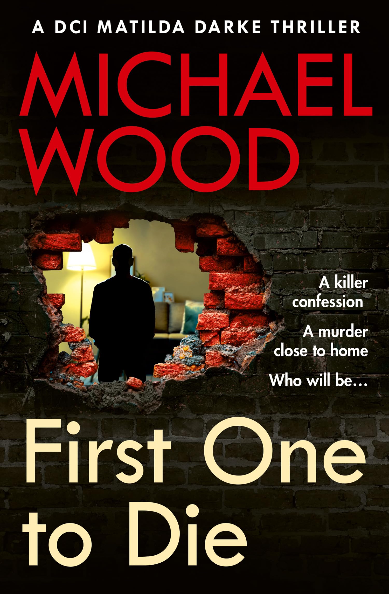 First One to Die: The most shocking and twisty thriller you’ll read in 2026: Book 14 (DCI Matilda Darke Thriller)
