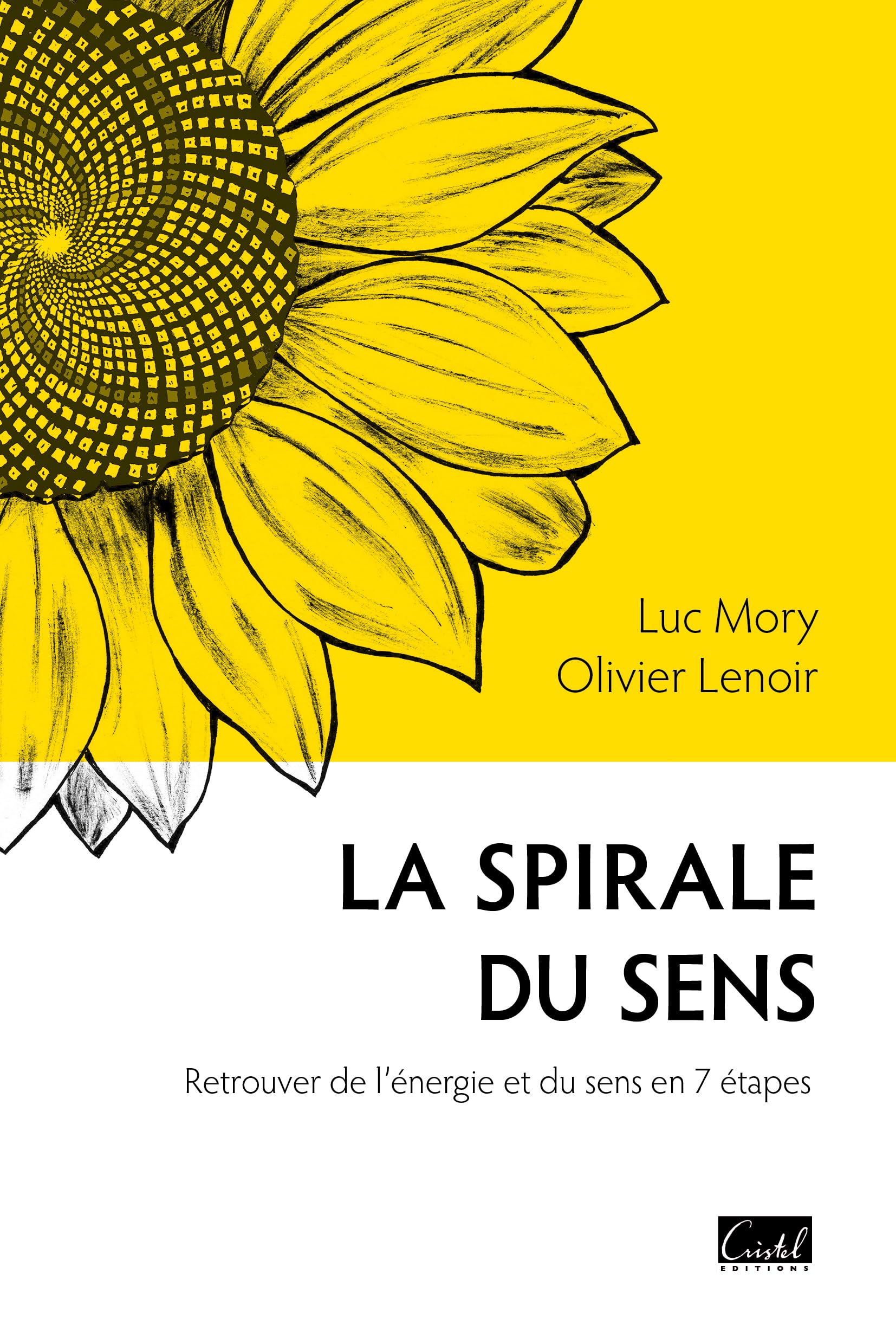 La Spirale du sens: Retrouver de l'énergie et du sens en 7 étapes