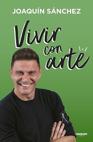 Vivir con arte: Si no te atreves a fallar, jamás podrás ganar (No ficción)