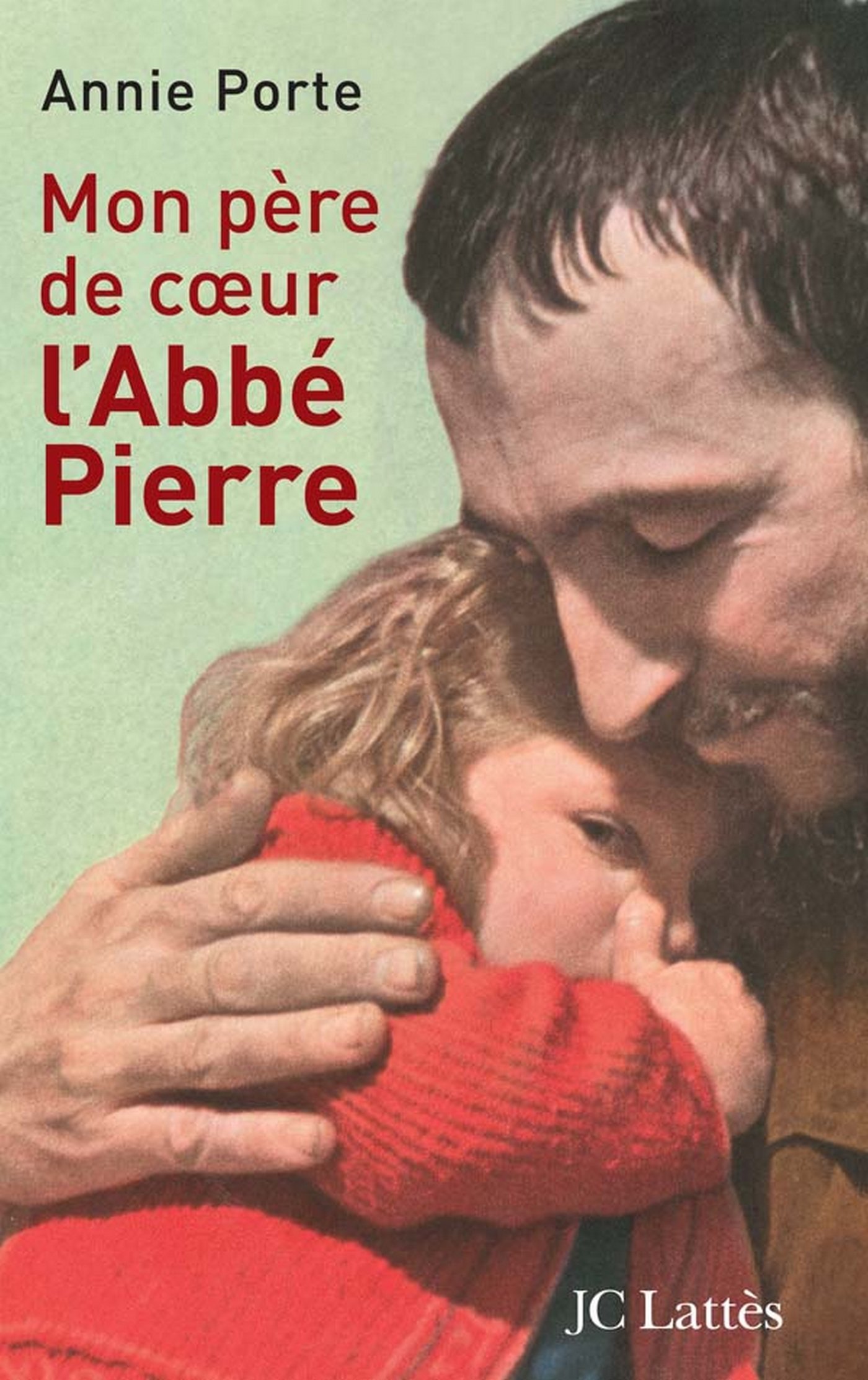Mon père de coeur : l'abbé Pierre (French Edition)