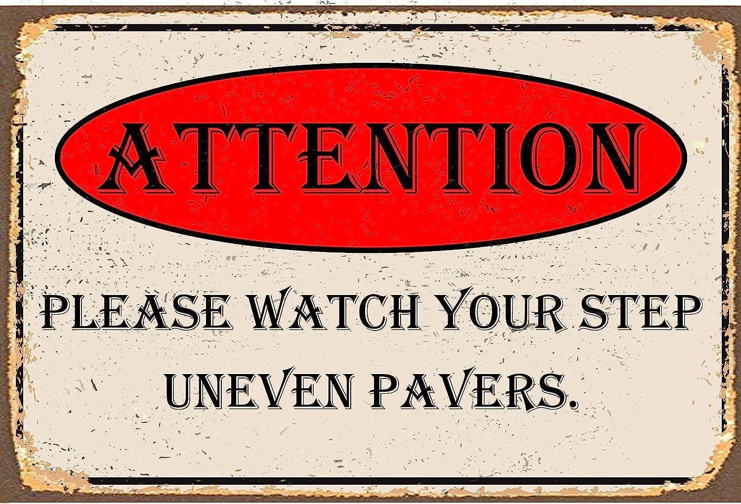 Kwqdozf Tin Sign-9 12X16inch Attention Please Watch Your Step Uneven Pavers Vintage Metal Alum