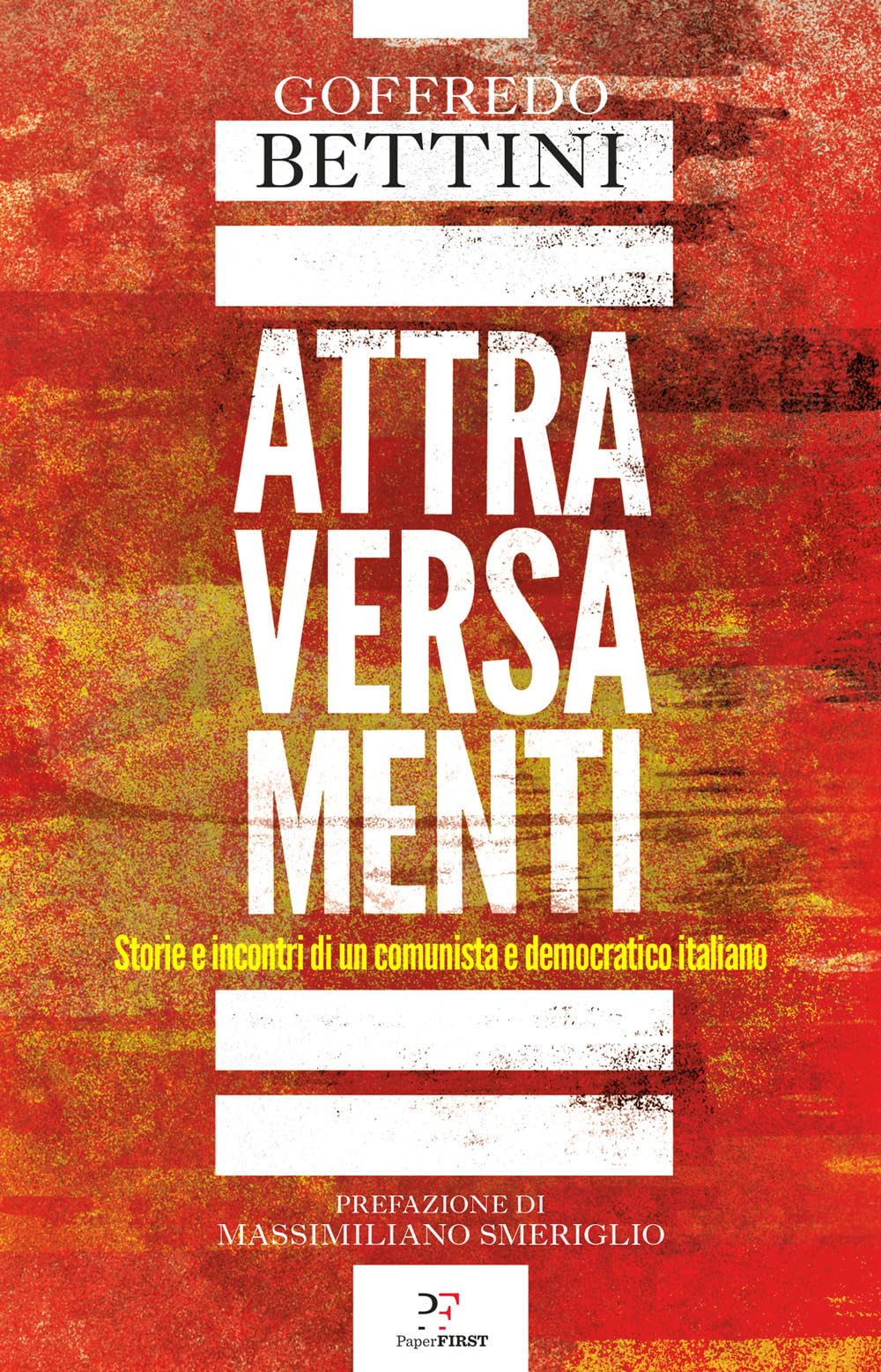 Attraversamenti. Storie E Incontri Di Un Comunista E Democratico Italiano - 4