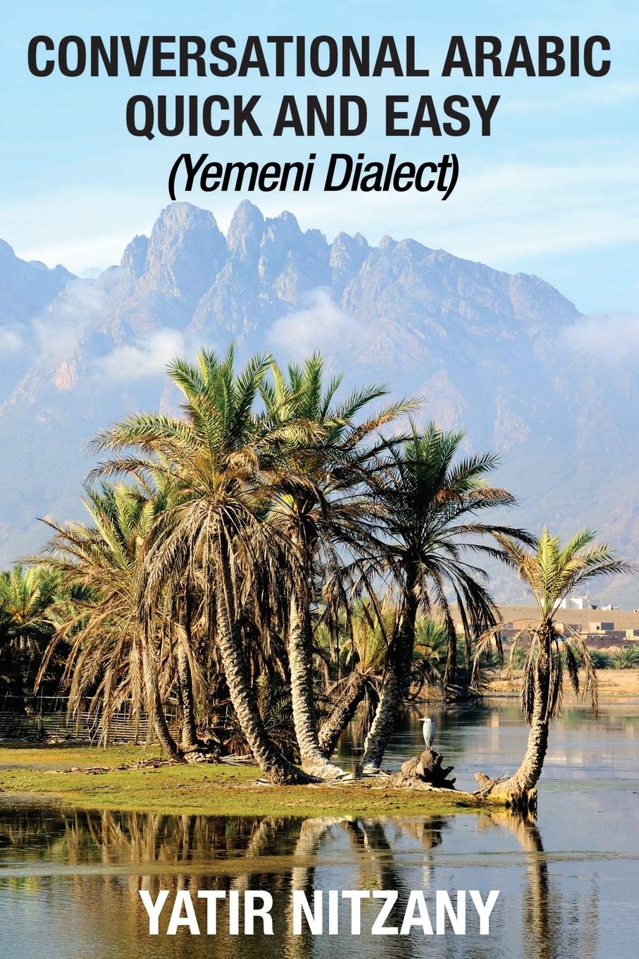 Conversational Arabic Quick and Easy: Yemeni Dialect, Learn Arabic, Colloquial Arabic, Yemeni Arabic