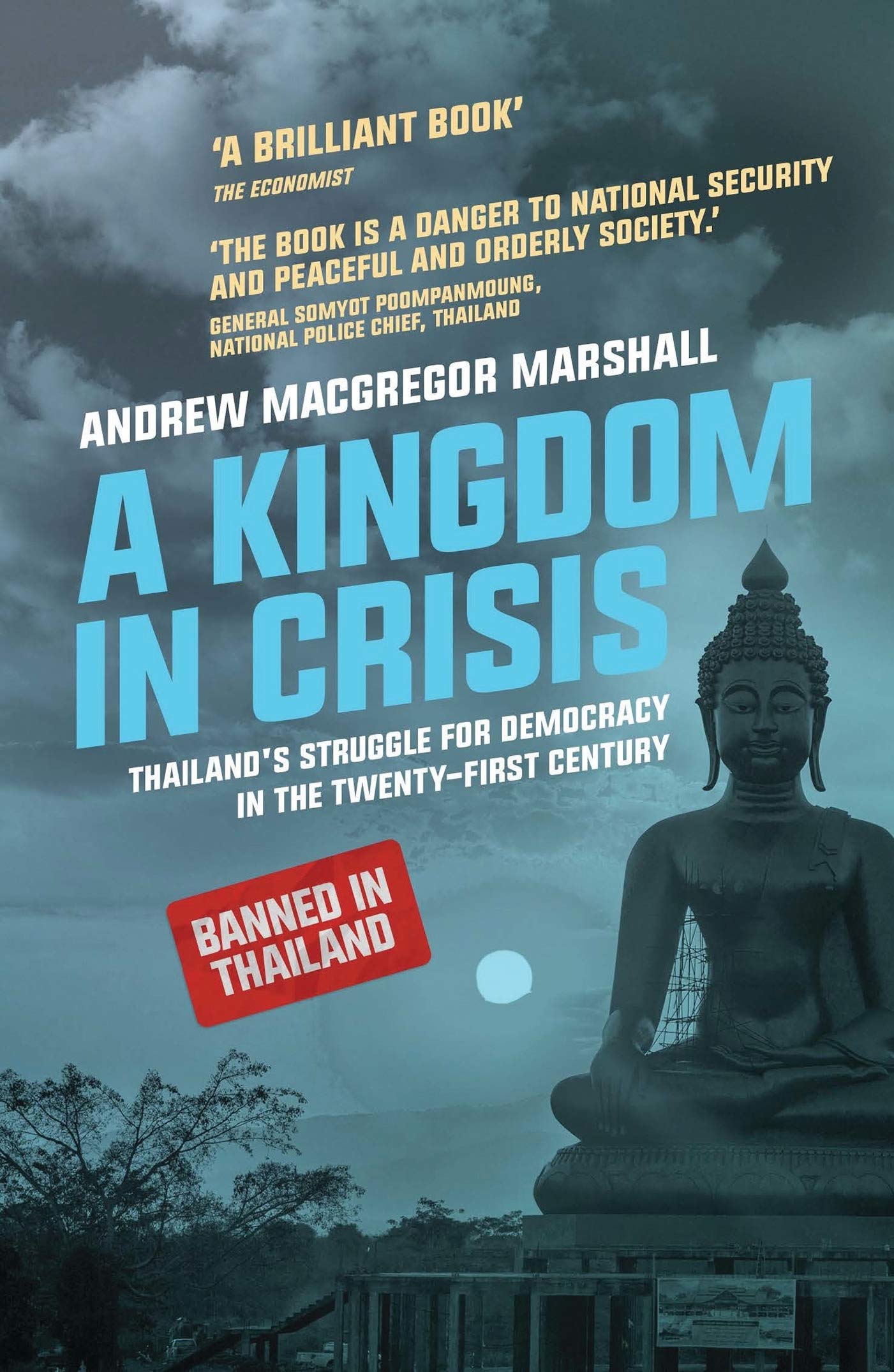 A Kingdom in Crisis: Thailand's Struggle for Democracy in the Tw