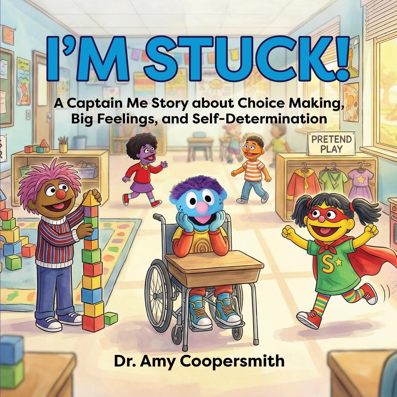 I’m Stuck: A Captain Me Story About Choice-Making, Big Feelings, and Self-Determination