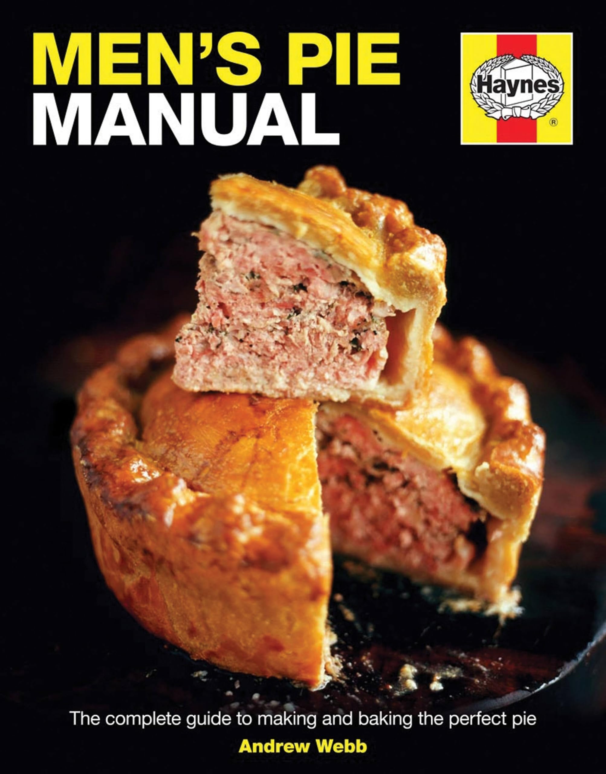 Men's Pie Manual: The complete guide to making and baking the perfect pie (Haynes Manuals)