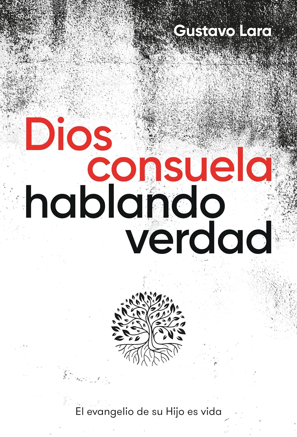 Dios consuela hablando verdad El evangelio de su Hijo es vida (Spanish