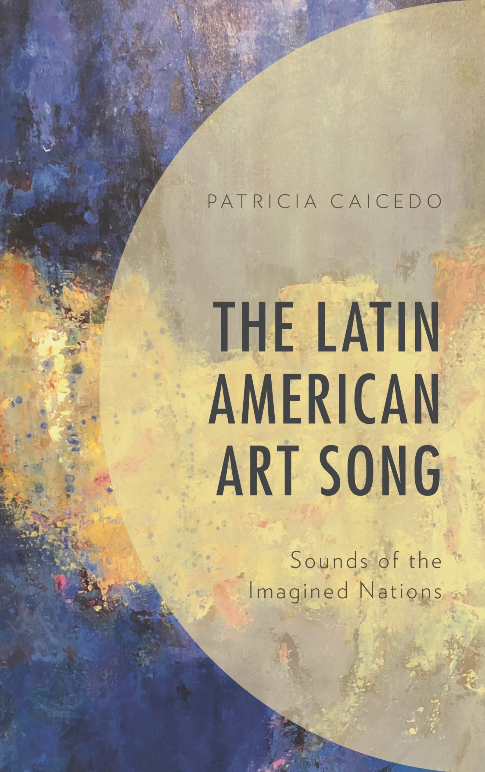 The Latin American Art Song: Sounds of the Imagined Nations