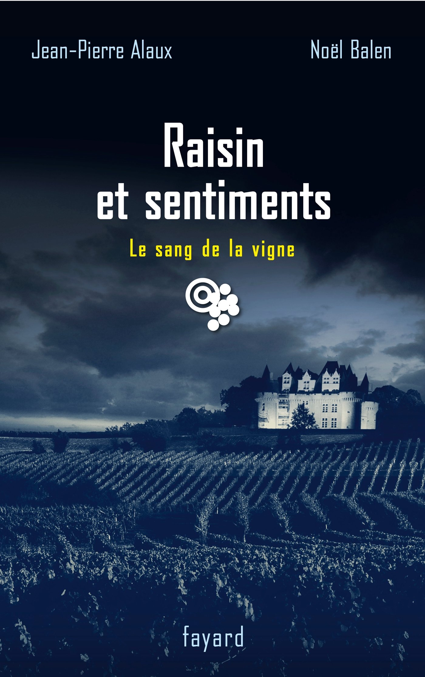 Raisin et sentiments: Le Sang de la vigne T. 24 (French Edition)