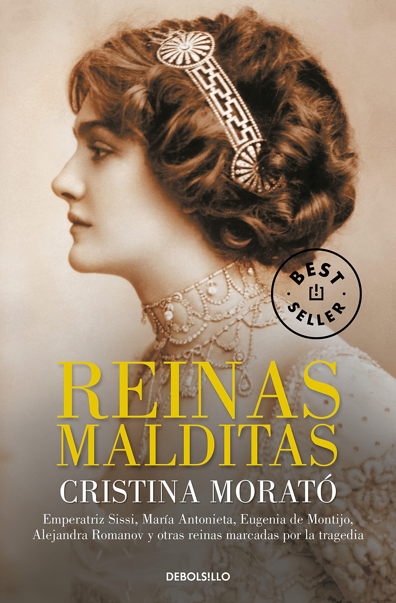 Reinas Malditas / Damned Queens: Emperatriz Sissi, María Antonieta, Eugenia de Montijo, Alejandra Romanov y otras reinas marcadas por la tragedia (Best Seller)