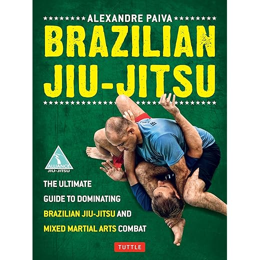 Brazilian Jiu-Jitsu: The Ultimate Guide to Dominating Brazilian Jiu-Jitsu and Mixed Martial Arts Combat