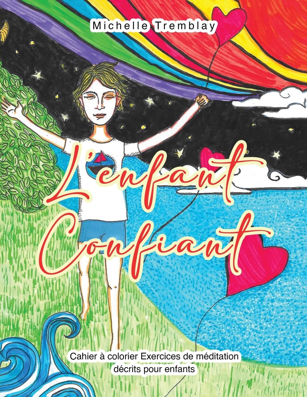 L’enfant Confiant: Cahier à Colorier Exercices de Méditation Décrits pour Enfants