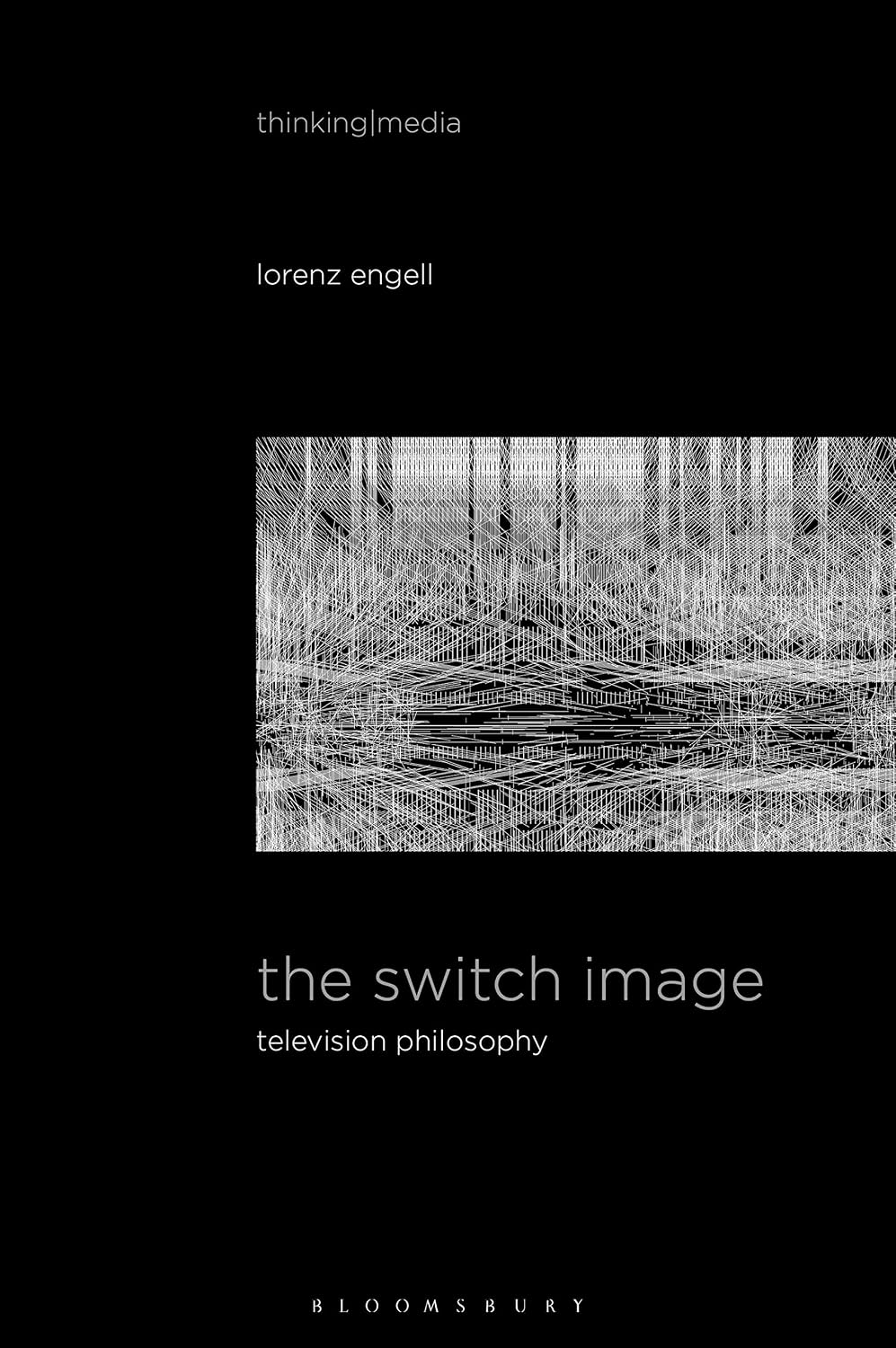 The Switch Image: Television Philosophy (Thinking Media)