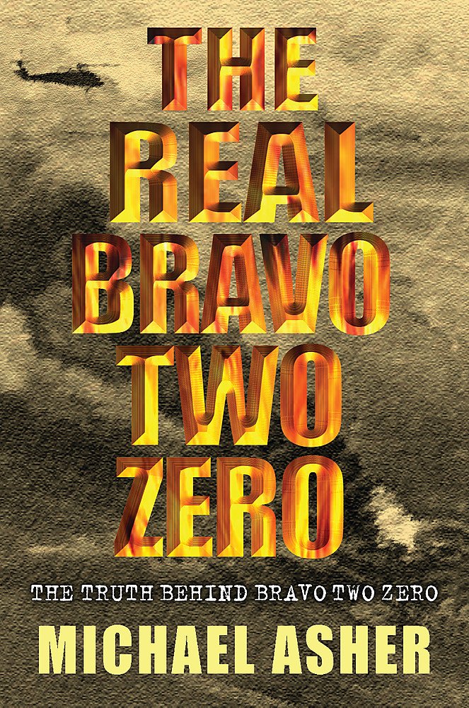Buy The Real "Bravo Two Zero": The Truth Behind "Bravo Two Zero" — BookShops.in