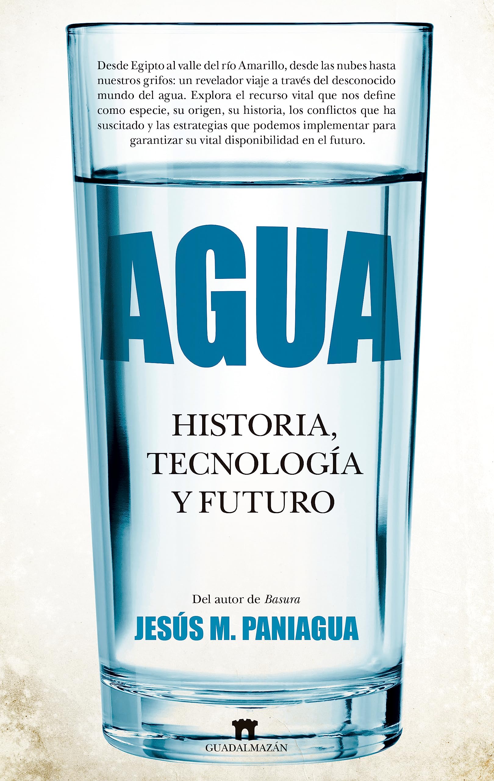 Agua: Historia, tecnología y futuro (Divulgación Científica)