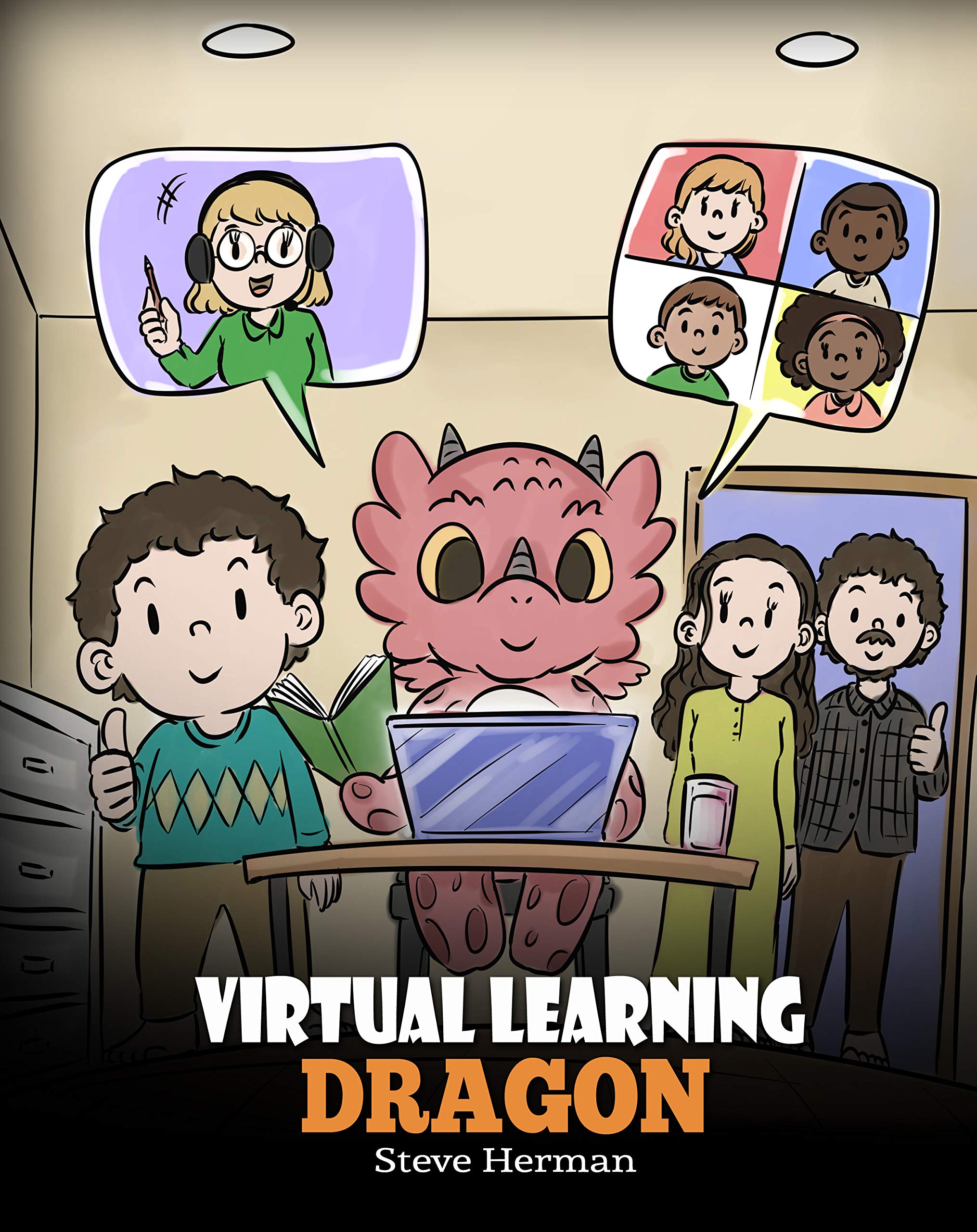 Virtual Learning Dragon: A Story About Distance Learning to Help Kids Learn Online.