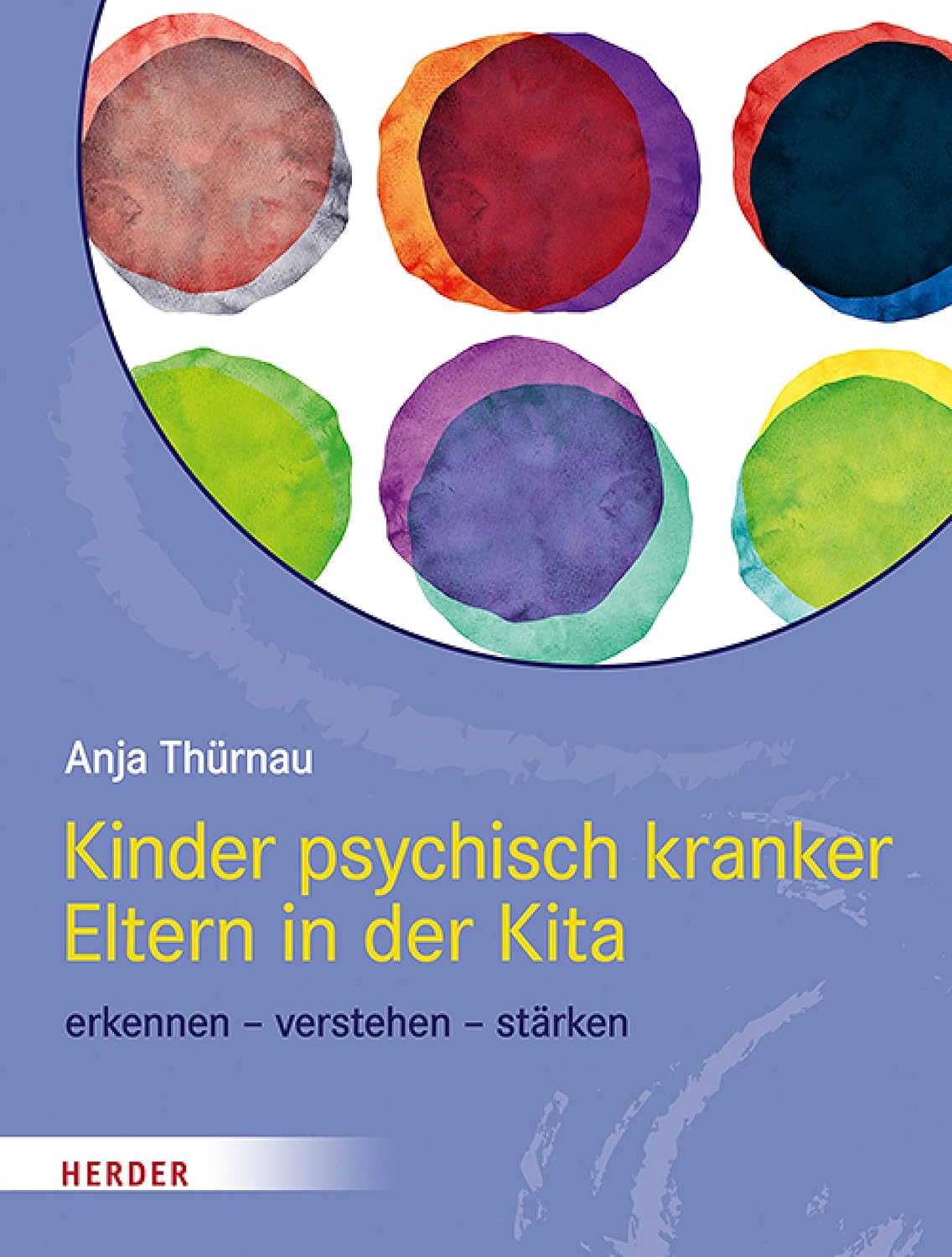 Kinder psychisch kranker Eltern in der Kita: erkennen - verstehen - stärken (German Edition)