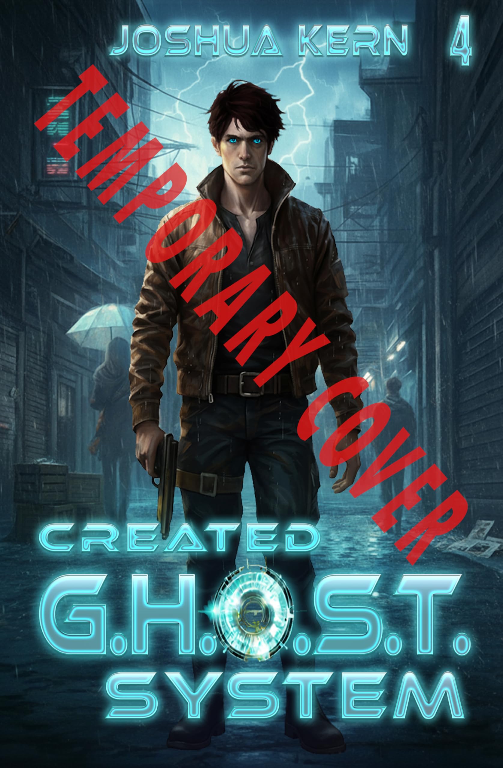Created G.H.O.S.T. System 4: Book 4 - A Cyberpunk Dystopian Sci-Fi Progression Novel