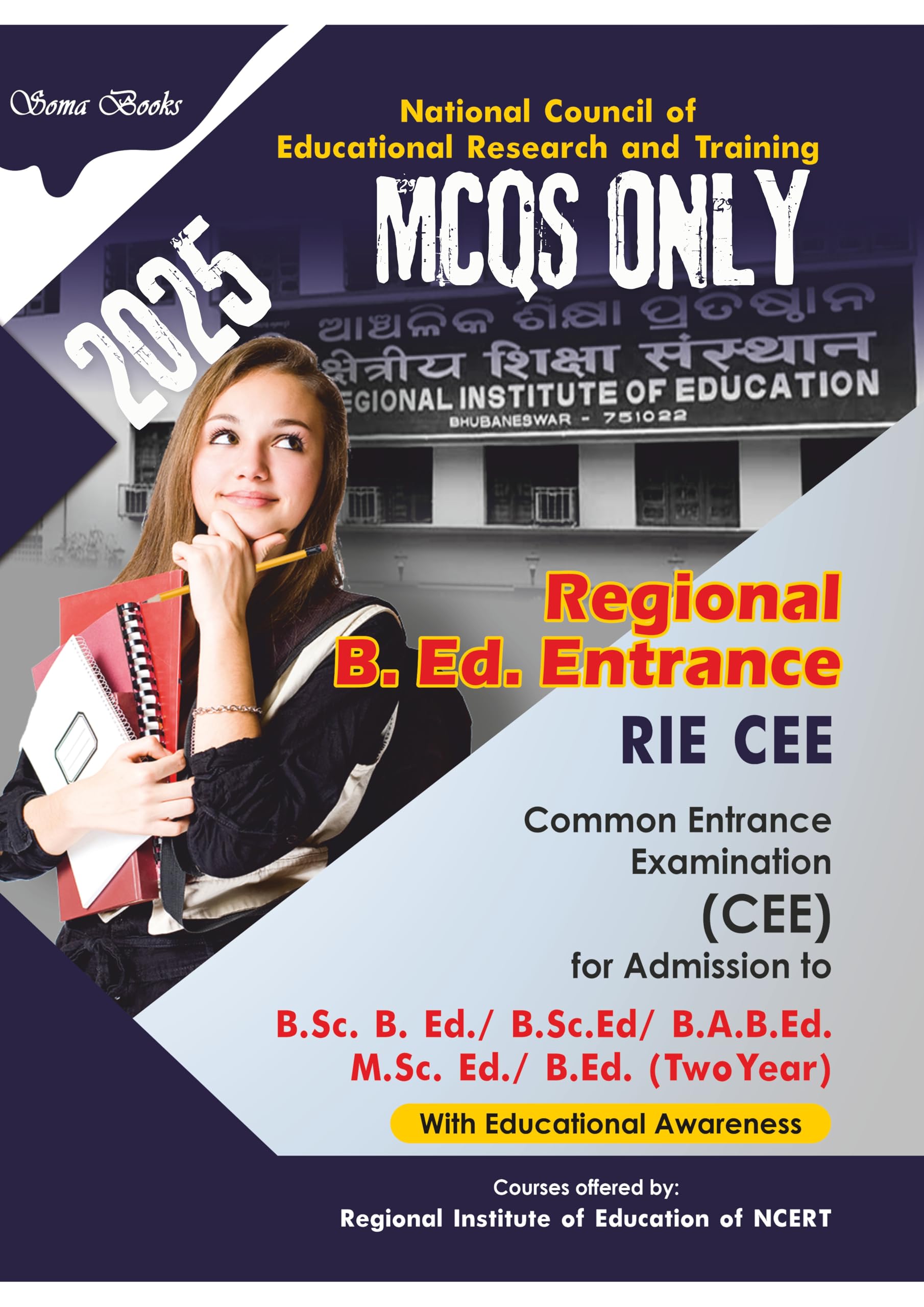 Regional B. Ed. Entrance RIE CEE Common Entrance Examination SOMA PUBLICATIONS for Admission to B.Sc. B. Ed./ B.Sc.Ed/ B.A.B.Ed. M.Sc. Ed./ B.Ed. (Two Year) Paperback – 11 March 2024
