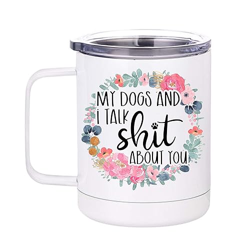 My Dogs And I Talk Shit About You Stainless Steel Travel Mug With Lid