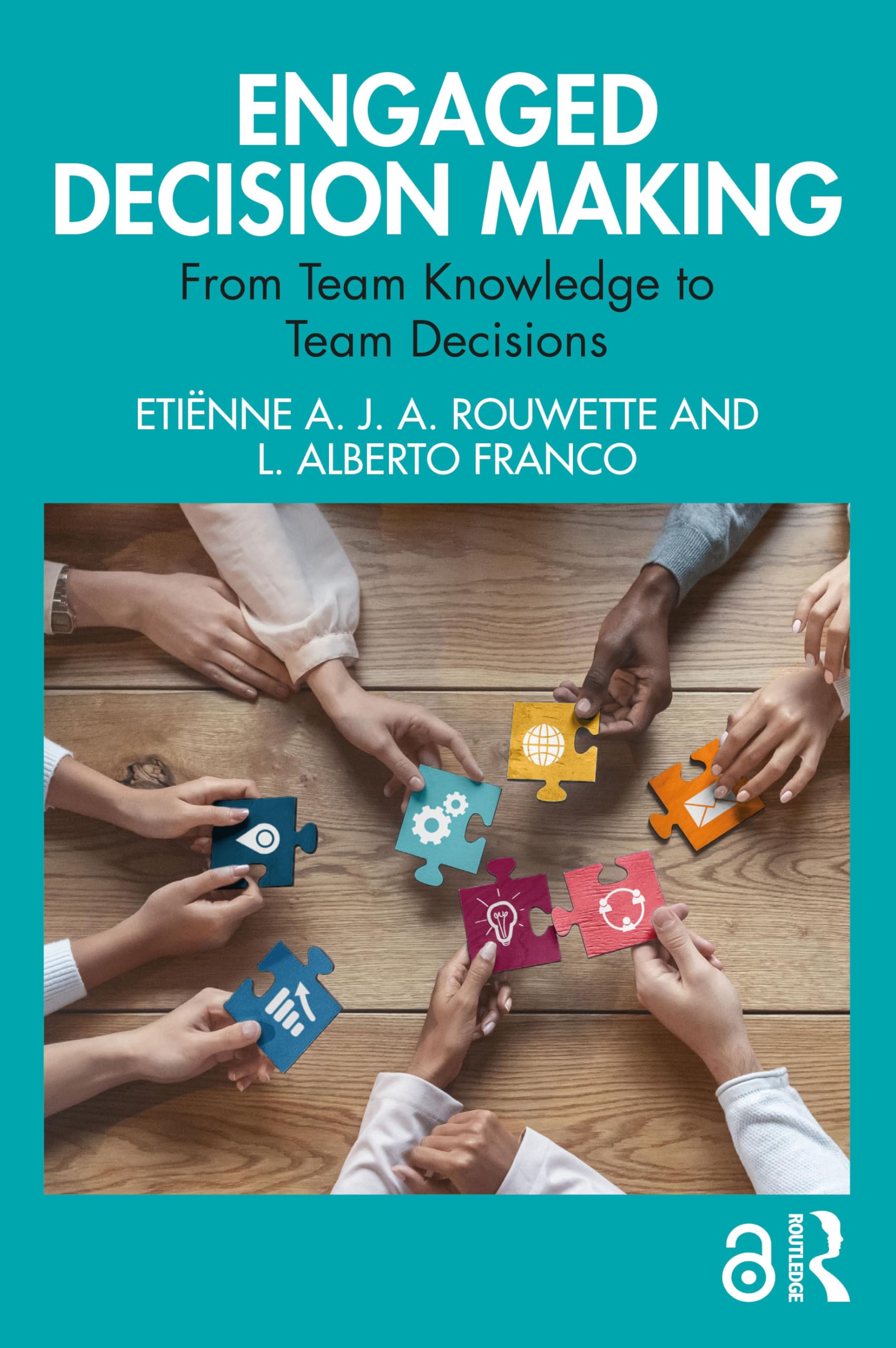 Engaged Decision Making: From Team Knowledge to Team Decisions (Systems Thinking)