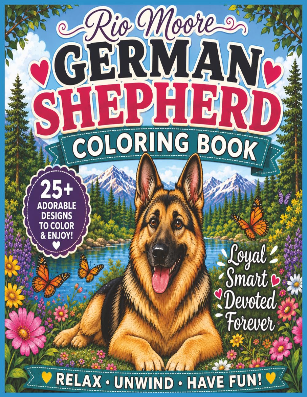 GERMAN SHEPHERD COLORING BOOK: Cute ,Relaxing, Stress Relieving ,Unwind & Have Fun [8.5 x11 inches] 25+ Pages of Unique Designs for Kids & Adults