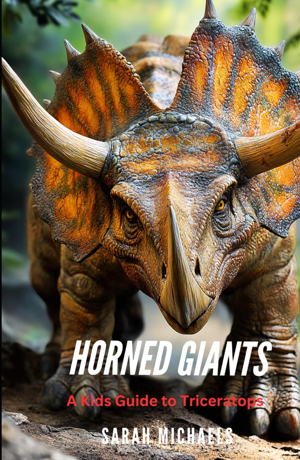 Horned Giants: A Kids Guide to Triceratops (Investigating Dinosaurs for Kids)