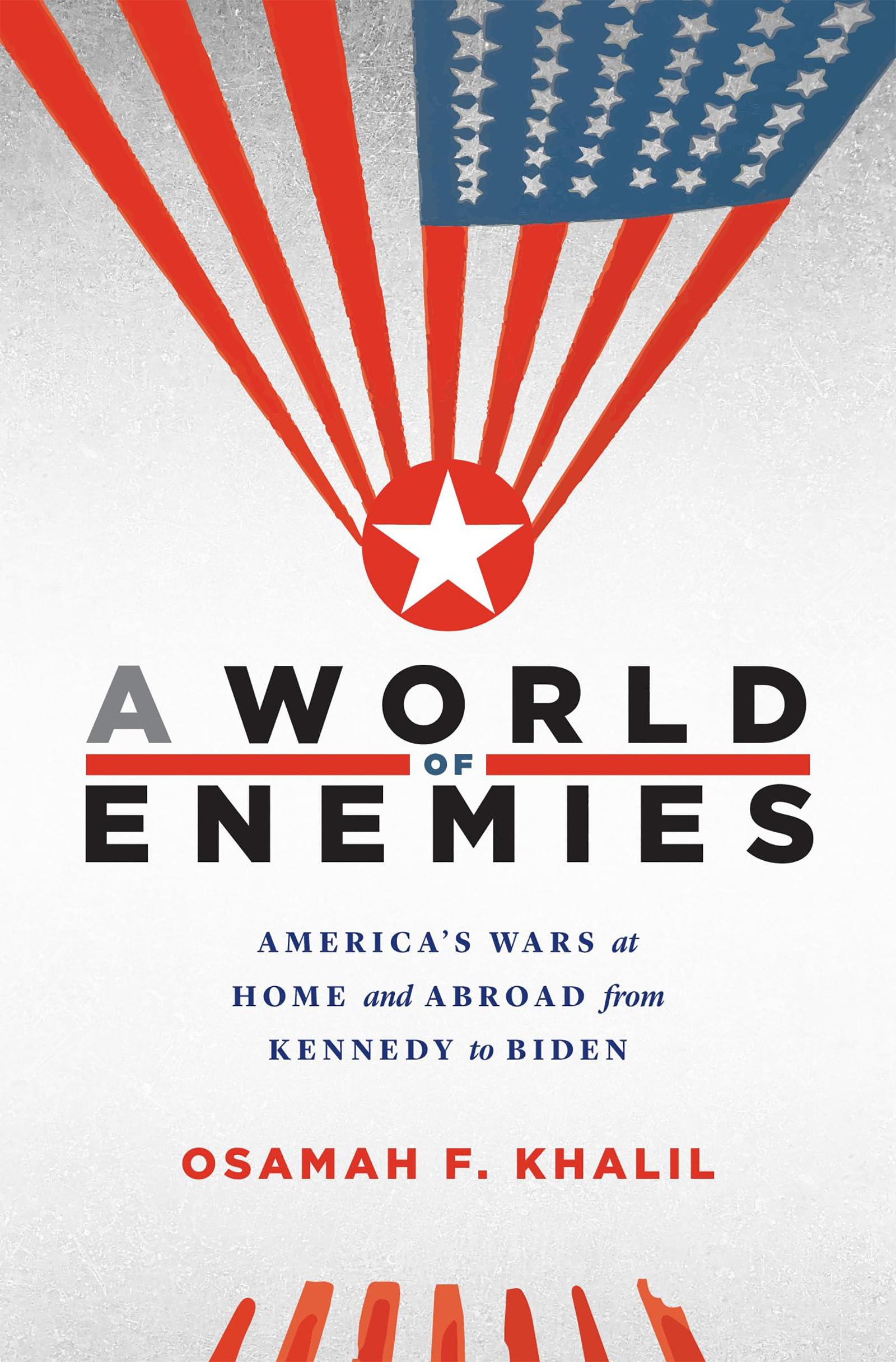 A World of Enemies by Osamah F. Khalil HARDBACK 9780674244221